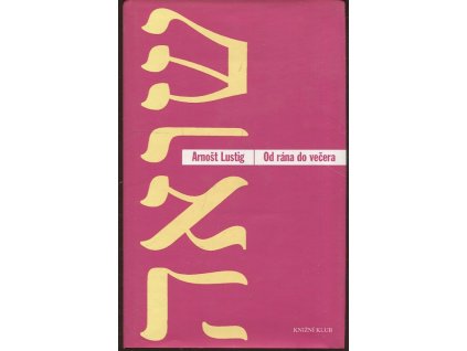 Od rána do večera a jiné povídky, Arnošt Lustig, 2006