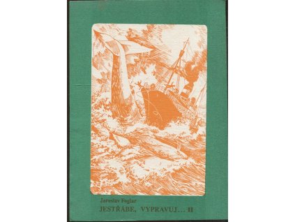 Jestřábe, vypravuj. Díl 2, Jaroslav Foglar, 1990