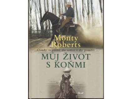Můj život s koňmi : osudy vepsané do srdce i do paměti