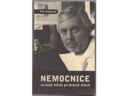 Nemocnice na kraji města po dvaceti letech : televizní román podle stejnojmenného seriálu, Petr Zikmund, 2003