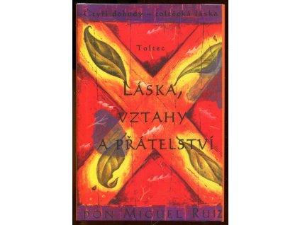 Láska, vztahy a přátelství, Miguel Ruiz, 1999