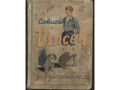 Cirkusák Vincek, pes Matyáš a opička Brunhilda, Áda Vlach, 1937