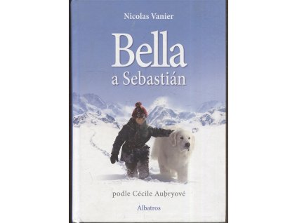 Bella a Sebastián, Nicolas Vanier, 2014