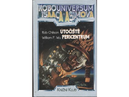 Útočiště - Pericentrum - Robouniversum Isaaca Asimova - Díl 4.