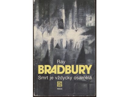 Smrt je vždycky osamělá, Ray Bradbury, 1992