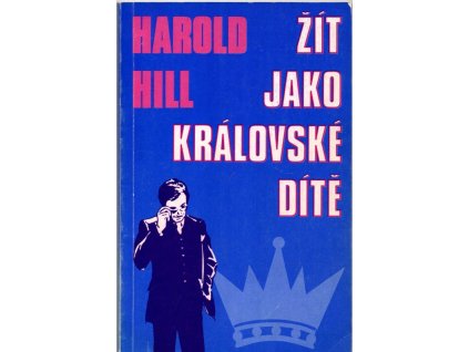 Žít jako královské dítě, Harold Hill, 0