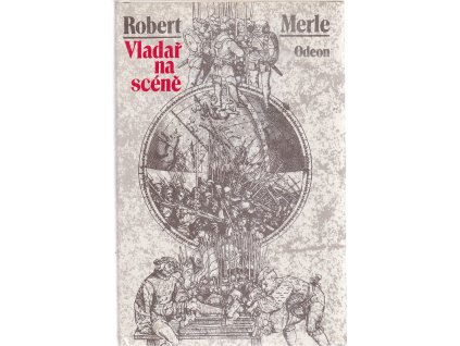 Vladař na scéně, Robert Merle, 1990