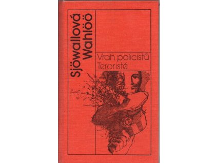 Vrah policistů , Teroristé, Wahlöö Per Sjöwallova, 1983