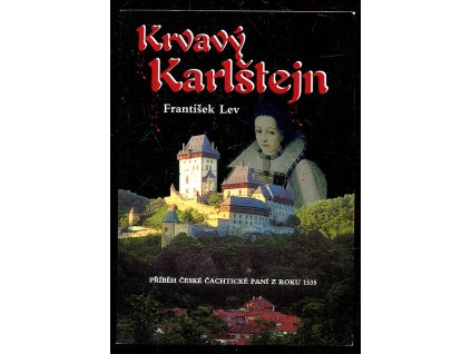 274395 krvavy karlstejn hruzny pribeh ceske cachticke pani z roku 1535 za vlady ferdinanda i 1526 1564