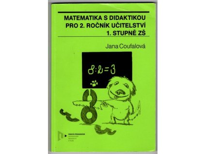 Matematika s didaktikou pro 2. ročník učitelství 1. stupně ZŠ