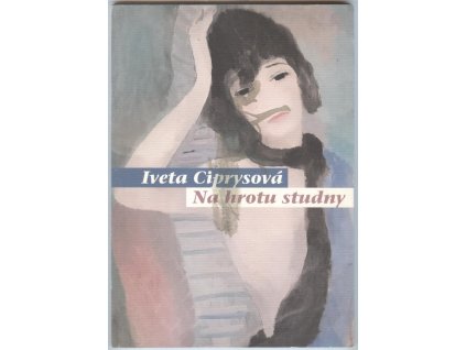 Na hrotu studny, Iveta Ciprysová, 2021