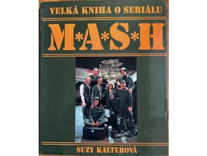 274434 velka kniha o serialu m a s h mash 110 barevnych fotografii obsahuje 251 epizod