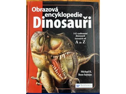 Dinosauři : velká dětská encyklopedie, M. K Brett-Surman, 2012