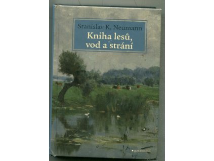 Kniha lesů, vod a strání, Stanislav Kostka Neumann, 2020
