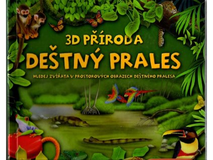3D příroda - deštný prales, kolektiv, 2012