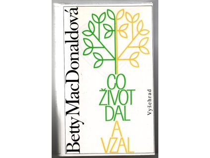 Co život dal a vzal