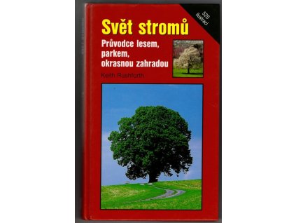 Svět stromů - průvodce lesem, parkem, okrasnou zahradou