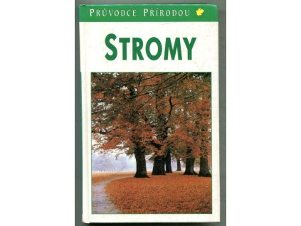Stromy - v Evropě zdomácnělé a zavedené druhy, Bruno P Kremer, 1995