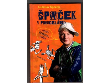 Špaček v porcelánu, aneb, Etiketa, vole!