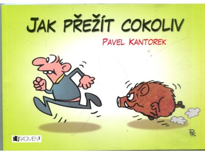 Jak přežít cokoliv, Pavel Kantorek, 2018