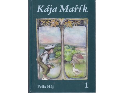 Kája Mařík kniha 1. díl, Felix Háj, 2015