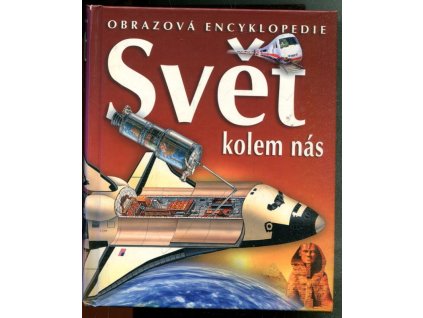 Svět kolem nás : obrazová encyklopedie, 2004