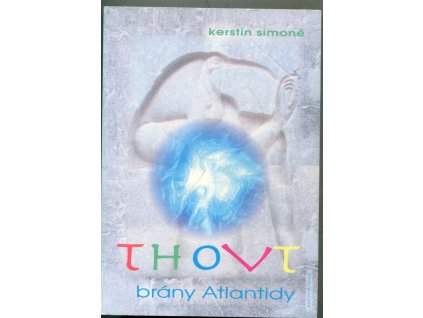 Thovt, brány Atlantidy, Kerstin Simoné, 2014