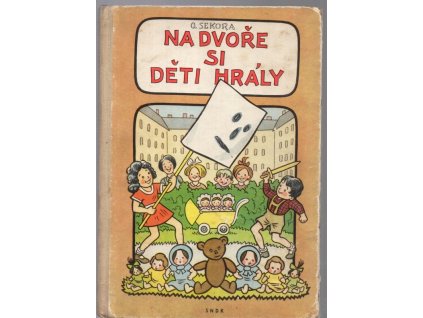 Na dvoře si děti hrály . Pro předškolní věk, Ondřej Sekora, 1955