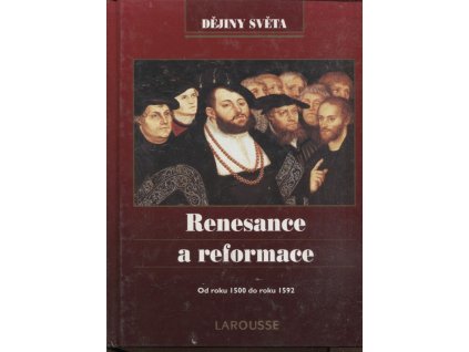 Renesance a reformace : od roku 1500 do roku 1592, 1999