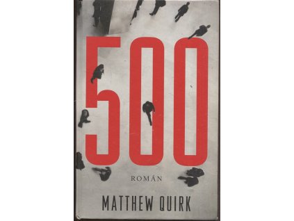 500 - román o washingtonské pětistovce nejmocnějších, Matthew Quirk, 2012