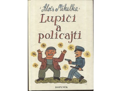 Lupiči a policajti, Alois Mikulka, 2003