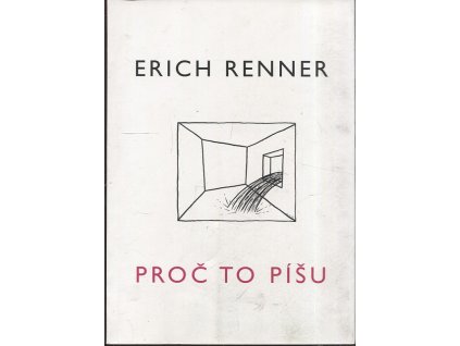 Proč to píšu, Erich Renner, 2004