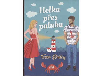 Holka přes palubu, Tessa Bailey, 2022
