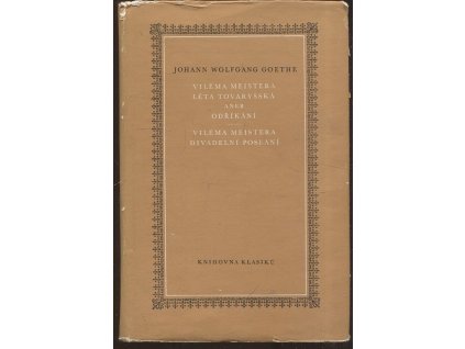 Viléma Meistera léta tovaryšská aneb Odříkání : Viléma Meistera divadelní poslání, Johann Wolfgang von Goethe, 1961