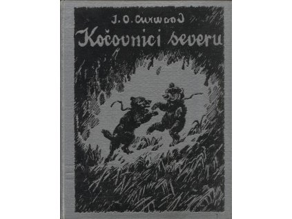 Kočovníci severu, James Oliver Curwood, 1930