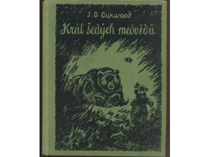Král šedých medvědů, James Oliver Curwood, 1932