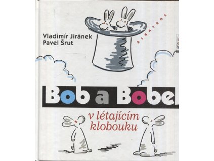 Bob a Bobek v létajícím klobouku, Vladimír Jiránek, 2003