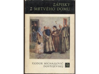 Zápisky z mrtvého domu, Fedor Michajlovič Dostojevskij, 1973