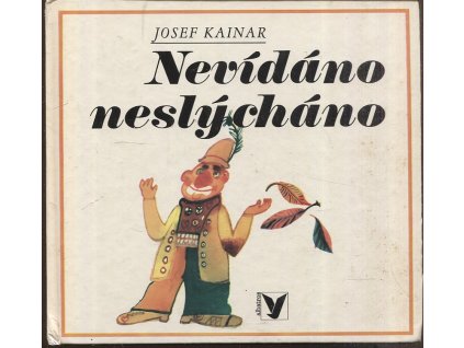 Nevídáno, neslýcháno, Josef Kainar, 1983