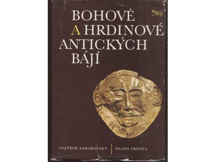 Bohové a hrdinové antických bájí, Vojtěch Zamarovský, 1982