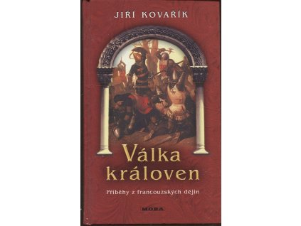 Válka královen - příběhy z francouzských dějin