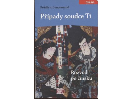 Případy soudce Ti  17. díl - Rozvod po čínsku, Frédéric Lenormand, 2018