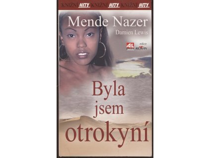Byla jsem otrokyní, Mende Nazer, 2009