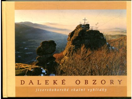 Daleké obzory - Jizerskohorské skalní vyhlídky, Jan Pikous, 2003