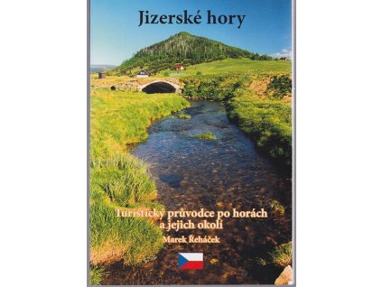 Jizerské hory : turistický průvodce po horách a jejich okolí, Marek Řeháček, 2002