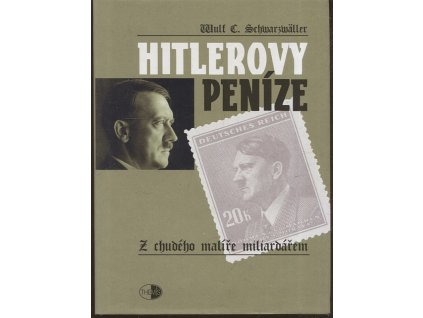 Hitlerovy peníze - Z chudého malíře miliardářem