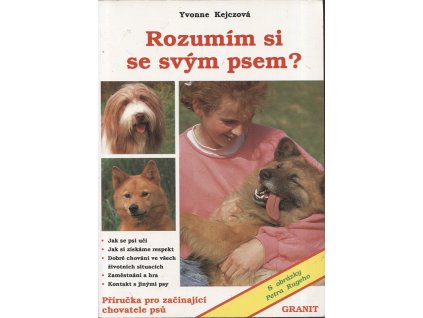 Rozumím si se svým psem? - příručka pro začínající chovatele psů, Yvonne Kejcz, 1997