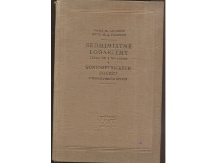Sedmimístné logaritmy čísel od 1 do 110000 a goniometrických funkcí v šedesátinném dělení, Miloslav Valouch, 1956