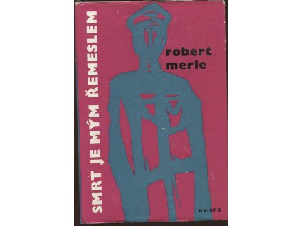 Smrt je mým řemeslem, Robert Merle, 1960