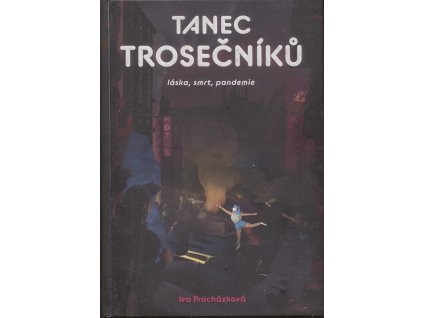 Tanec trosečníků - láska, smrt, pandemie